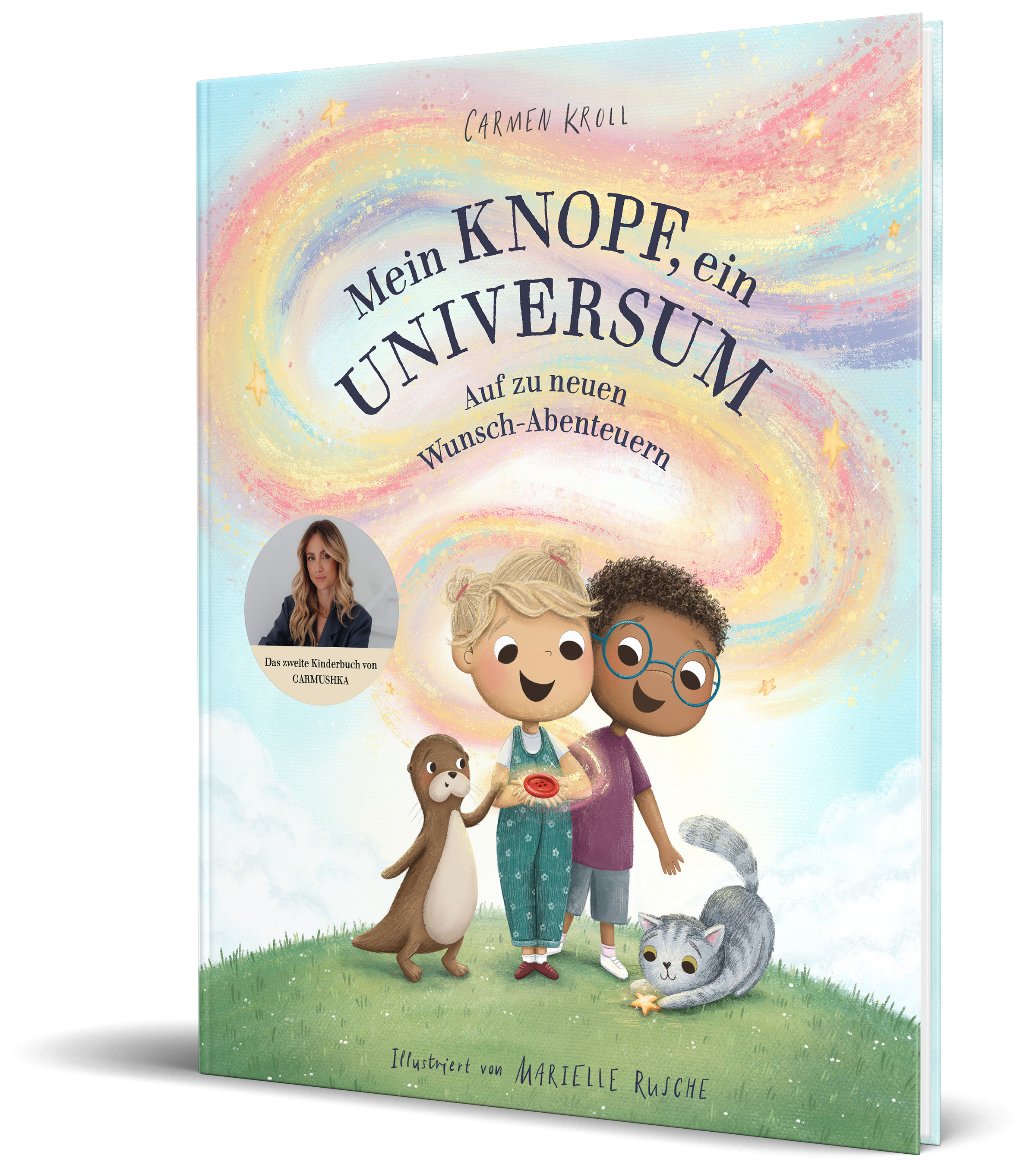Carmen Kroll - Kinderbuch "Mein Knopf, ein Universum: Auf zu neuen Wunsch-Abenteuern"