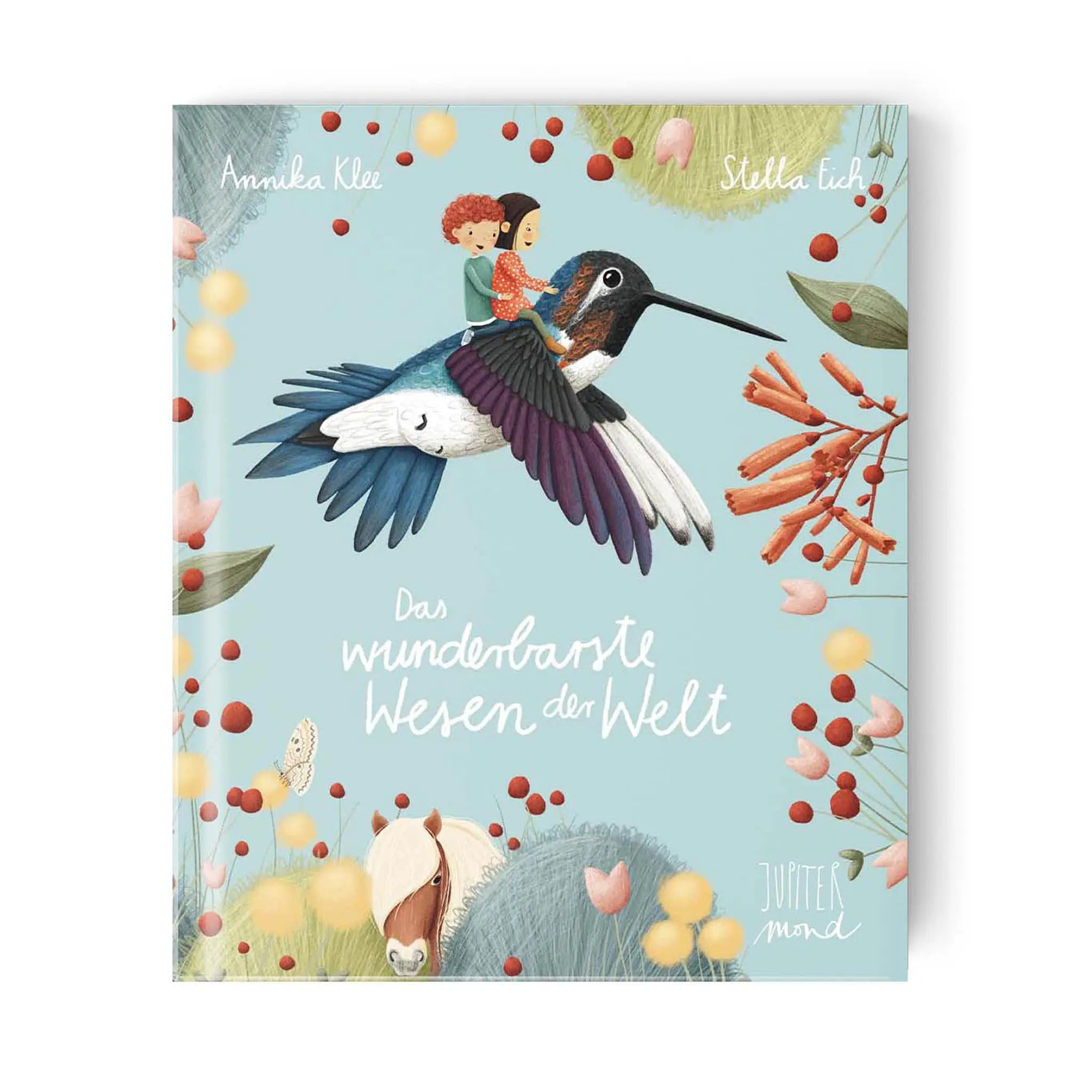 Jupitermond Verlag - Kinderbuch "Das wunderbarste Wesen der Welt" Jupitermond Verlag