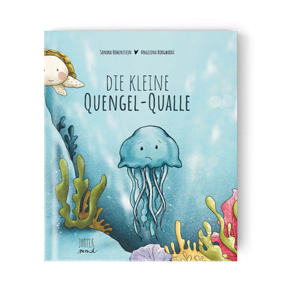 Jupitermond Verlag - Kinderbuch "Die kleine Quengel-Qualle" Jupitermond Verlag